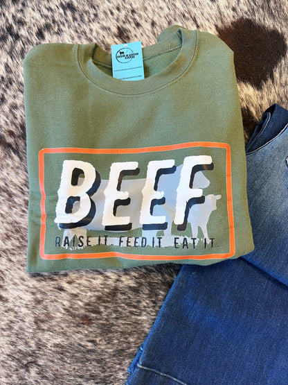 BEEF Raise it. Feed It. Eat it. Sweatshirt