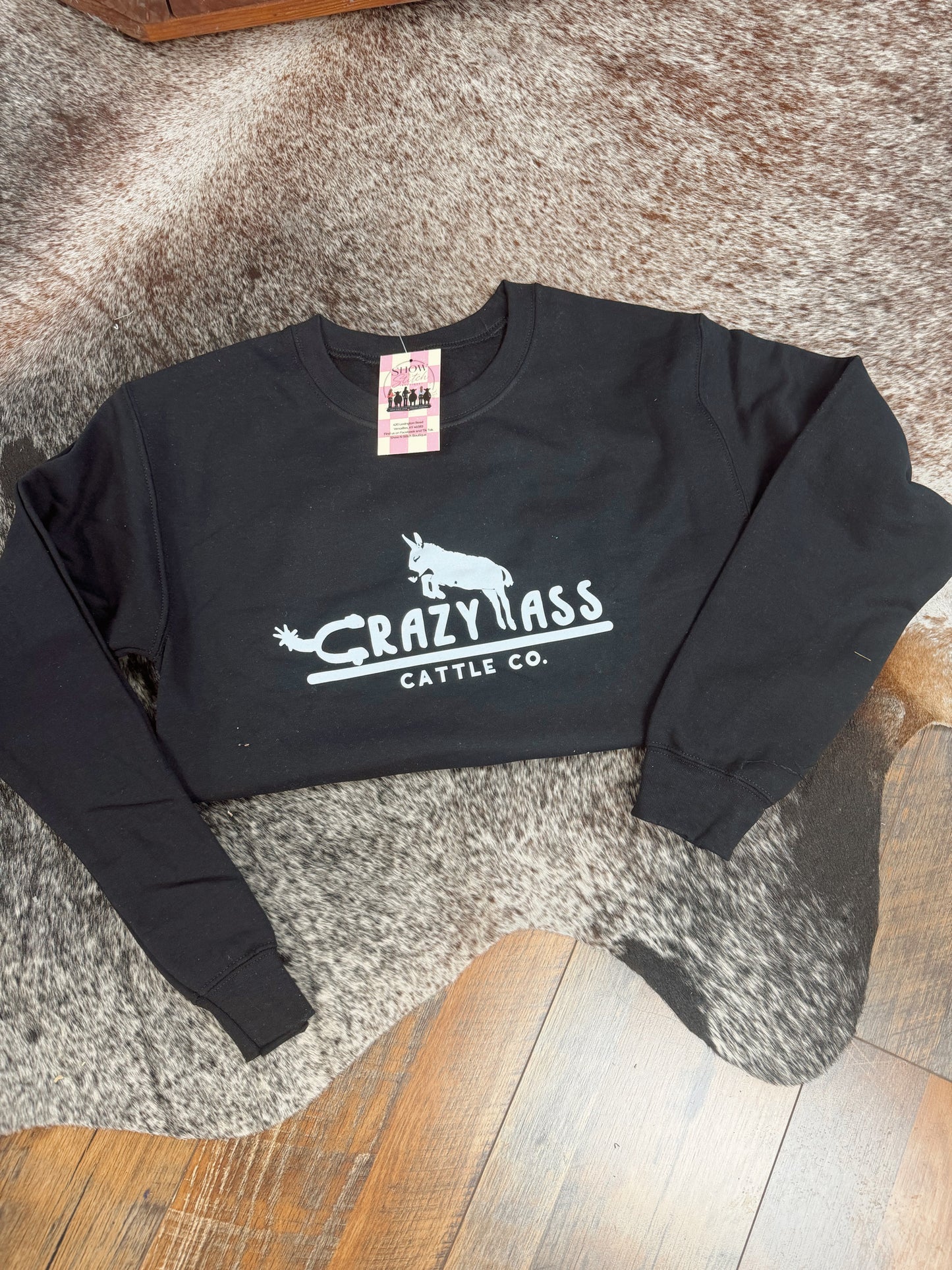 Crazy Ass Sweatshirt
